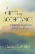 Cover: The Gifts of Acceptance: Embracing People and Things as They Are - DANIEL MILLER