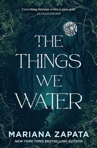 Enlarge image Cover: The Things We Water - Headline Eternal