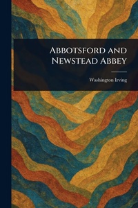 Abbildung von: Abbotsford and Newstead Abbey - Anson Street Press