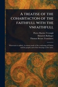 Cover: A Treatise of the Cohabitacyon of the Faithfull With the Vnfaithfull - Anson Street Press