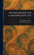 Cover: On Prayer and the Contemplative Life - Anson Street Press
