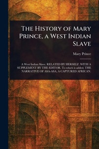 Abbildung von: The History of Mary Prince, a West Indian Slave - Anson Street Press