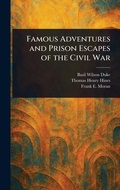 Cover: Famous Adventures and Prison Escapes of the Civil War - Anson Street Press