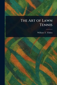 Abbildung von: The Art of Lawn Tennis - Anson Street Press