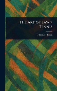 Abbildung von: The Art of Lawn Tennis - Anson Street Press