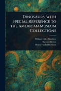 Cover: Dinosaurs, With Special Reference to the American Museum Collections - Anson Street Press