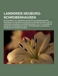 Abbildung von: Landkreis Neuburg-Schrobenhausen - Books LLC, Wiki Series