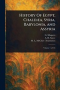 Cover: History Of Egypt, Chaldaea, Syria, Babylonia, and Assyria - Anson Street Press