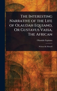 Abbildung von: The Interesting Narrative of the Life of Olaudah Equiano, Or Gustavus Vassa, The African - Anson Street Press
