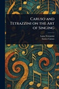 Cover: Caruso and Tetrazzini on the Art of Singing - Anson Street Press