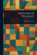Cover: The Story of Wellesley - Anson Street Press