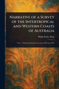 Abbildung von: Narrative of a Survey of the Intertropical and Western Coasts of Australia - Anson Street Press