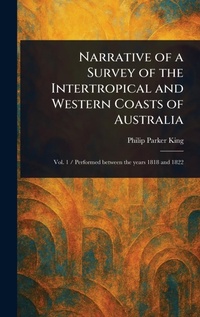 Abbildung von: Narrative of a Survey of the Intertropical and Western Coasts of Australia - Anson Street Press