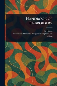 Abbildung von: Handbook of Embroidery - Anson Street Press