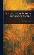 Cover: Social Life at Rome in the Age of Cicero - Anson Street Press