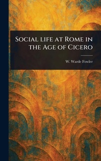 Enlarge image Cover: Social Life at Rome in the Age of Cicero - Anson Street Press