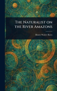 Abbildung von: The Naturalist on the River Amazons - Anson Street Press
