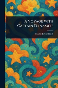 Enlarge image Cover: A Voyage With Captain Dynamite - Anson Street Press