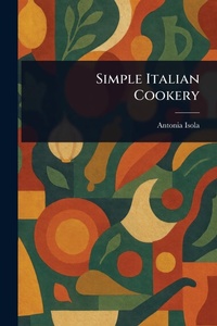 Enlarge image Cover: Simple Italian Cookery - Anson Street Press