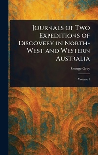 Abbildung von: Journals of Two Expeditions of Discovery in North-West and Western Australia - Anson Street Press