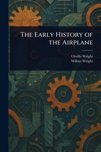 Enlarge image Cover: The Early History of the Airplane - Anson Street Press