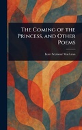 Cover: The Coming of the Princess, and Other Poems - Anson Street Press