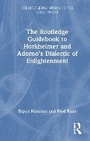 Cover: The Routledge Guidebook to Horkheimer and Adorno's Dialectic of Enlightenment - Routledge