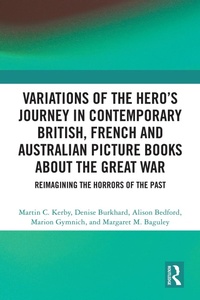 Abbildung von: Variations of the Hero's Journey in Contemporary British, French and Australian Picture Books about the Great War - Routledge