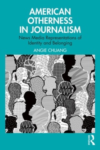 Abbildung von: American Otherness in Journalism - Routledge