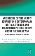 Cover: Variations of the Hero's Journey in Contemporary British, French and Australian Picture Books about the Great War - Routledge