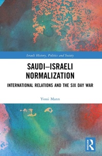 Enlarge image Cover: Saudi-Israeli Normalization - Routledge