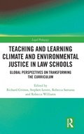 Cover: Teaching and Learning Climate and Environmental Justice in Law Schools - Routledge