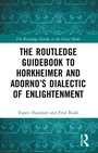 Cover: The Routledge Guidebook to Horkheimer and Adorno's Dialectic of Enlightenment - Routledge