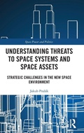 Cover: Understanding Threats to Space Systems and Space Assets - Routledge