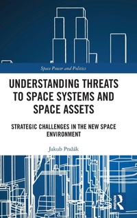 Enlarge image Cover: Understanding Threats to Space Systems and Space Assets - Routledge