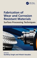 Cover: Fabrication of Wear and Corrosion Resistant Materials - CRC Press