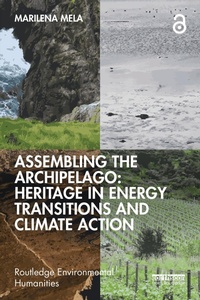 Abbildung von: Assembling the Archipelago: Heritage in Energy Transitions and Climate Action - Routledge
