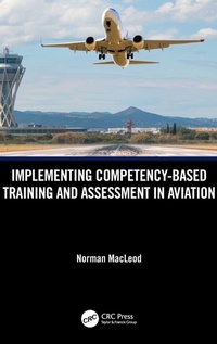 Enlarge image Cover: Implementing Competency-Based Training and Assessment in Aviation - CRC Press