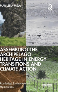 Abbildung von: Assembling the Archipelago: Heritage in Energy Transitions and Climate Action - Routledge
