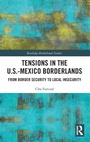 Cover: Tensions In The U.S.-Mexico Borderlands - Routledge