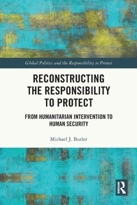 Enlarge image Cover: Reconstructing the Responsibility to Protect - Routledge