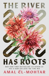 Enlarge image Cover: The River Has Roots - St Martin's Press