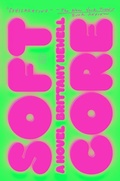 Cover: Soft Core - Picador USA