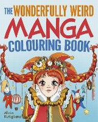 Abbildung von: The Wonderfully Weird Manga Colouring Book - Arcturus