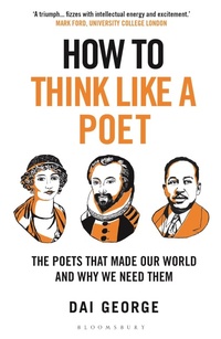 Enlarge image Cover: How to Think Like a Poet - Bloomsbury Continuum