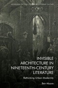 Cover: Invisible Architecture in Nineteenth-Century Literature - Edinburgh University Press