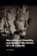 Cover: Narratives of Disability and Illness in the Fiction of J. M. Coetzee - Edinburgh University Press