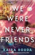 Cover: We Were Never Friends - Poisoned Pen Press
