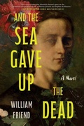 Cover: And the Sea Gave Up the Dead - Poisoned Pen Press