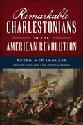 Cover: Remarkable Charlestonians in the American Revolution - History Press